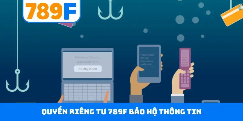 Quyền riêng tư 789F bảo hộ thông tin